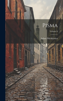 Pisma; Volume 6 [Polish] 1021068764 Book Cover