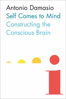 Self Comes to Mind: Constructing the Conscious ... 0434015431 Book Cover