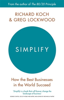 Simplify: How the Best Businesses in the World ... 0349411867 Book Cover