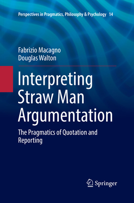 Interpreting Straw Man Argumentation: The Pragm... 3319873377 Book Cover