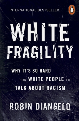 White Fragility: Why It's So Hard for White Peo... 0141990562 Book Cover