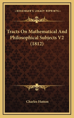 Tracts on Mathematical and Philosophical Subjec... 1165229641 Book Cover