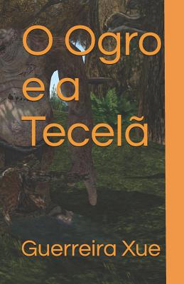 O Ogro e a Tecelã [Portuguese] 109088866X Book Cover