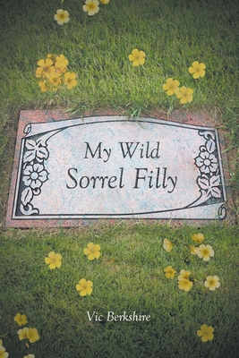 My Wild Sorrel Filly 1636923844 Book Cover