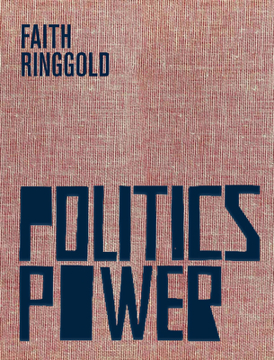 Faith Ringgold: Politics / Power 3948318131 Book Cover