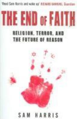 The End of Faith: Religion, Terror, and the Fut... 0743268091 Book Cover