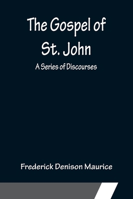 The Gospel of St. John: A Series of Discourses 9356154104 Book Cover