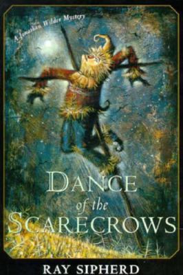 Dance of the Scarecrows: A Jonathan Wilder Mystery 0312143060 Book Cover