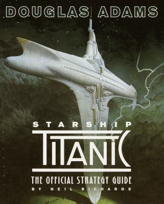 Douglas Adams Starship Titanic: The Official St... 0609801473 Book Cover