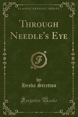 Through Needle's Eye (Classic Reprint) 1332790550 Book Cover