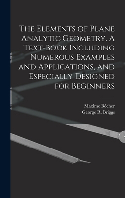 The Elements of Plane Analytic Geometry. A Text... 1017741581 Book Cover