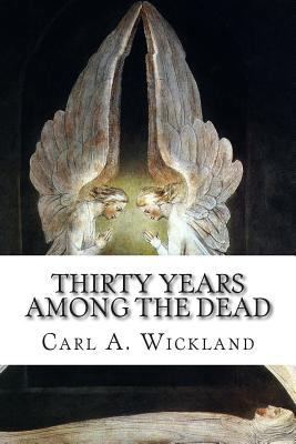 Thirty Years Among the Dead 1499545444 Book Cover