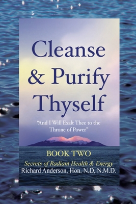Cleanse & Purify Thyself, Book 2: Secrets of Ra... 0966497325 Book Cover