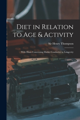 Diet in Relation to Age & Activity: With Hints ... 1014935202 Book Cover
