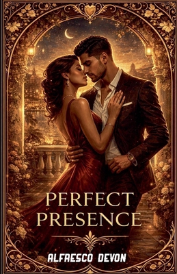 Perfect Presence B0GMWZ3MKY Book Cover