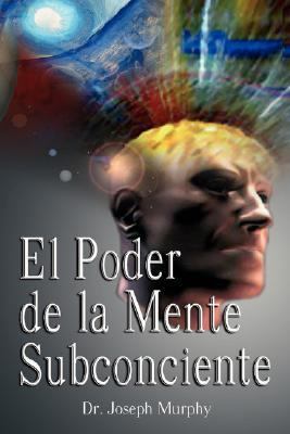 El Poder De La Mente Subconsciente ( The Power ... [Spanish] 956291433X Book Cover