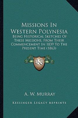 Missions In Western Polynesia: Being Historical... 1163920177 Book Cover