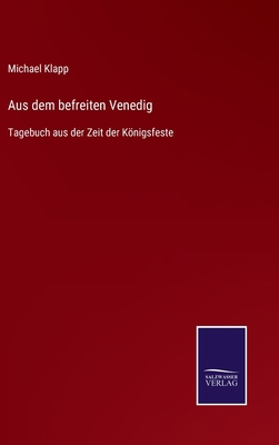 Aus dem befreiten Venedig: Tagebuch aus der Zei... [German] 3752539976 Book Cover