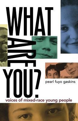 What Are You?: Voices of Mixed-Race Young People 0805099336 Book Cover