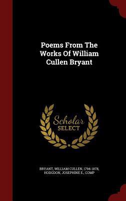 Poems from the Works of William Cullen Bryant 1298623081 Book Cover