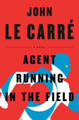 Agent Running in the Field 1984878875 Book Cover
