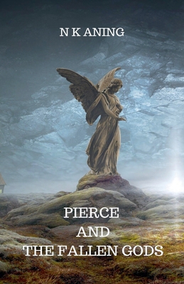 Pierce and the Fallen Gods 1393387713 Book Cover