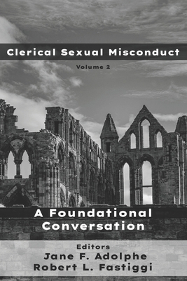 Clerical Sexual Misconduct: A Foundational Conv... B0BTRNB75D Book Cover