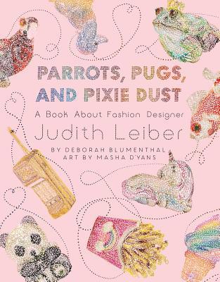 Parrots, Pugs, and Pixie Dust: A Book about Fas... 1499808984 Book Cover