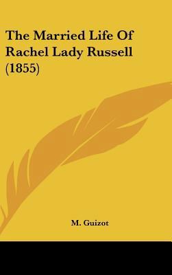 The Married Life of Rachel Lady Russell (1855) 1162396237 Book Cover