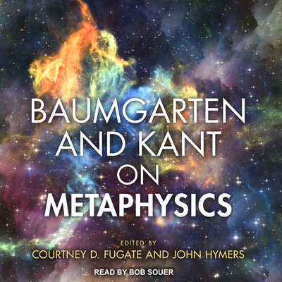 Baumgarten and Kant on Metaphysics 1515932494 Book Cover
