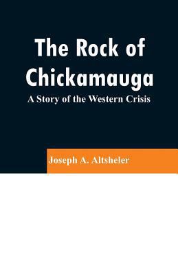 The Rock of Chickamauga: A Story of the Western... 935329651X Book Cover