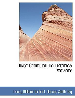 Oliver Cromwell: An Historical Romance [Large Print] 1116791595 Book Cover
