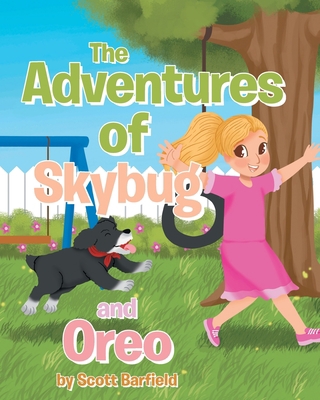 The Adventures of Skybug and Oreo 1662481489 Book Cover