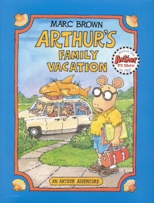 Arthur's Family Vacation: An Arthur Adventure 0316113123 Book Cover