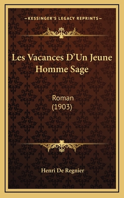 Les Vacances d'Un Jeune Homme Sage: Roman (1903) [French] 1165010925 Book Cover