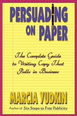 Persuading on Paper: The Complete Guide to Writ... 0741406101 Book Cover