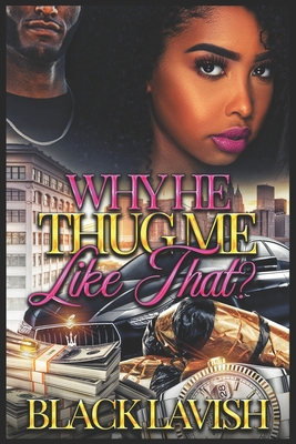 Why He Thug Me Like That? B09WYJPX6M Book Cover