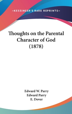 Thoughts on the Parental Character of God (1878) 1161840028 Book Cover