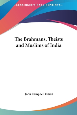 The Brahmans, Theists and Muslims of India 1161399615 Book Cover