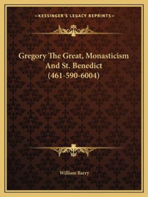 Gregory The Great, Monasticism And St. Benedict... 116283708X Book Cover