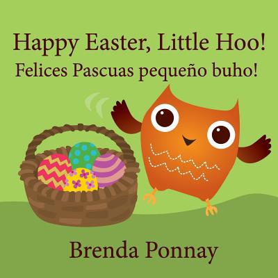 Happy Easter, Little Hoo! / Felices Pascuas peq... [Spanish] 1532411359 Book Cover