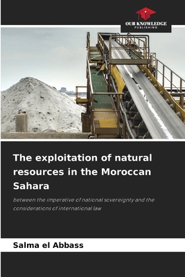 The exploitation of natural resources in the Mo... 6207023927 Book Cover