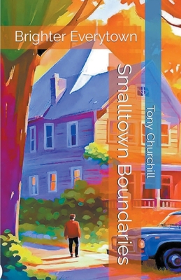 Smalltown Boundaries: Brighter Everytown B0D1T9C7KY Book Cover