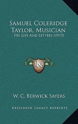 Samuel Coleridge Taylor, Musician: His Life And... 1164372645 Book Cover