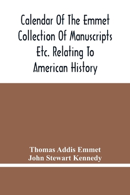 Calendar Of The Emmet Collection Of Manuscripts... 9354446892 Book Cover