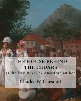 The house behind the cedars, By Charles W. Ches... 1537002864 Book Cover