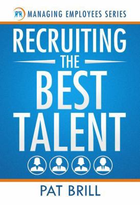 Recruiting the Best Talent (Managing Employees ... 1965698026 Book Cover