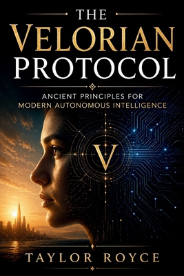 The Velorian Protocol: Ancient Principles for M... B0H6CCPR4R Book Cover