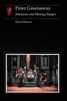 Peter Greenaway: Museums and Moving Images 1861890052 Book Cover