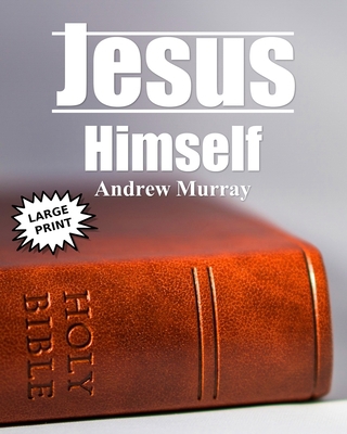 Jesus Himself [Large Print] B09244VS4L Book Cover